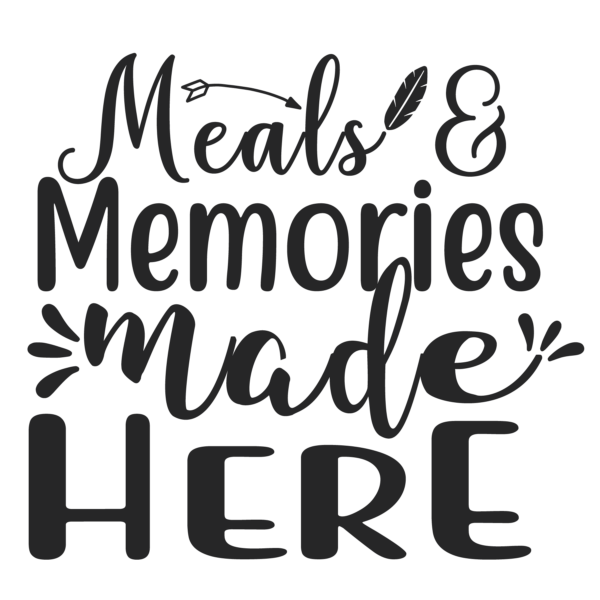 Meals & Memories made here-01
