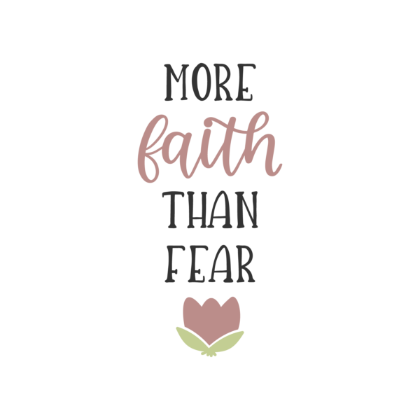 More Faith Than Fear SVG Cut File