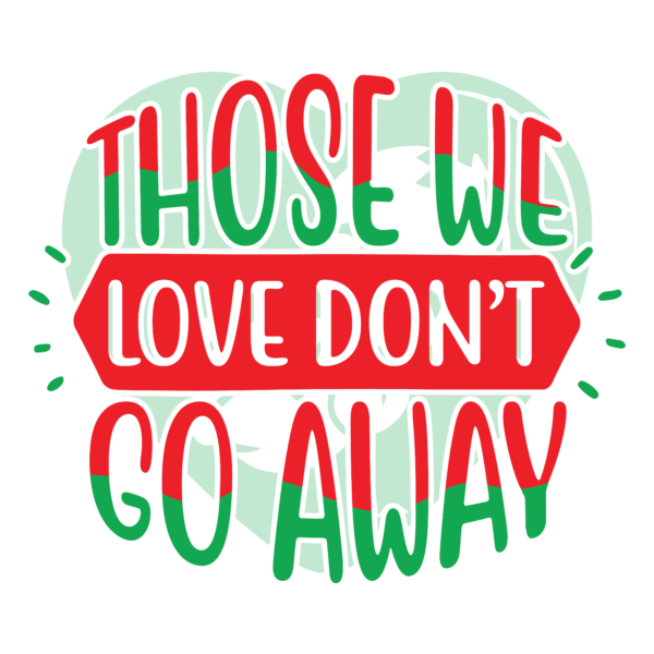 Those We Love Don t Go Away