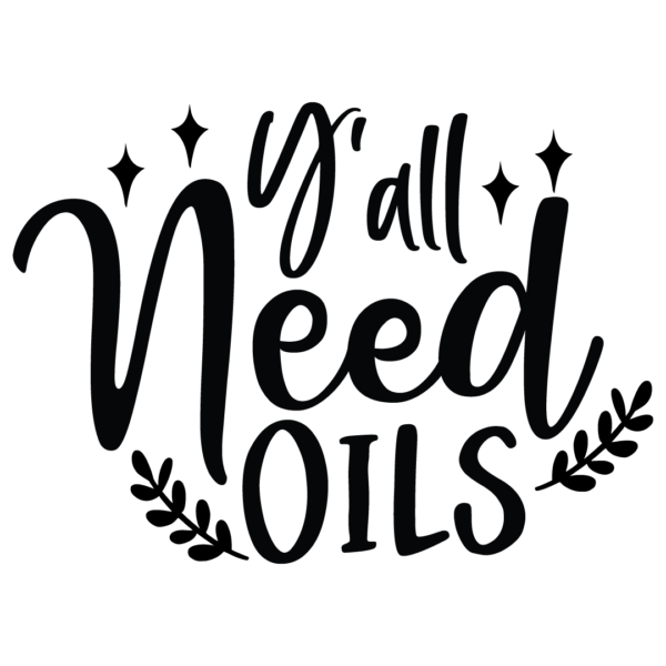Yall Need Oils-01