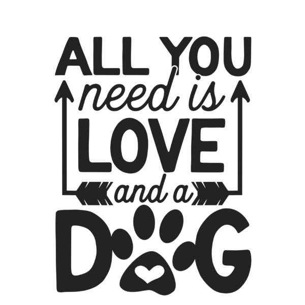 all you need is love and a dog