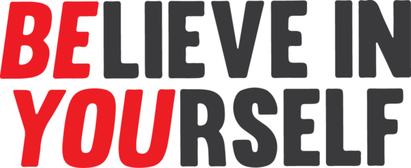 BElieve in YOUrself