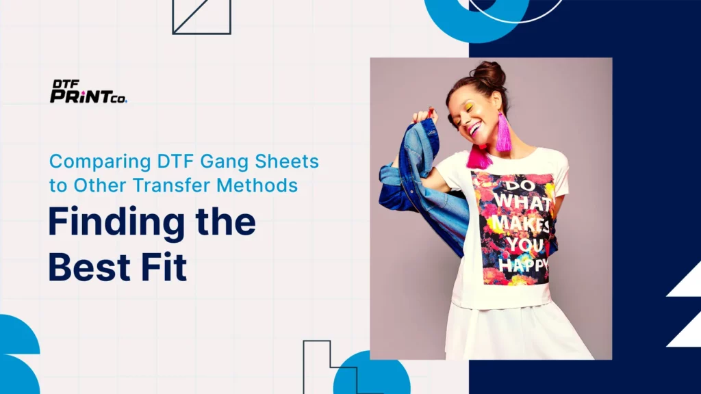 Comparison of DTF gang sheets with other printing transfer methods