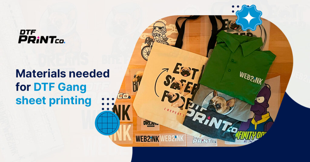 Essential Materials for DTF Gang Sheet Printing What You Need to Get