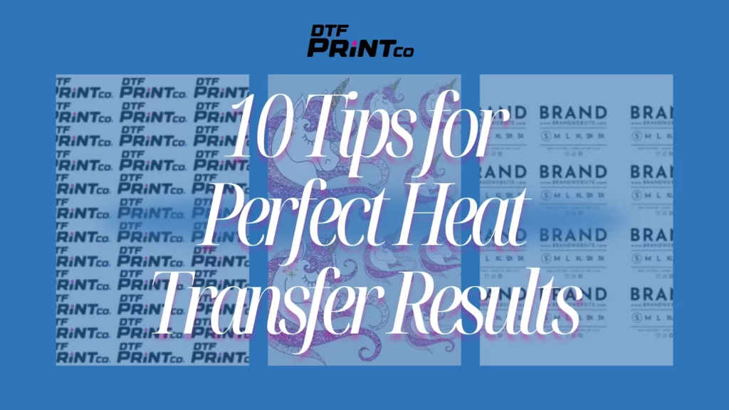 10 Tips for Perfect Heat Transfer Results