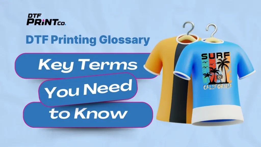 Dtf printing glossary complete guide