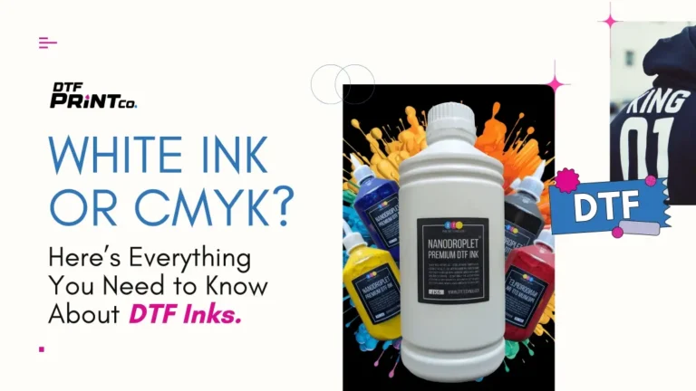 White Ink or CMYK? Here’s Everything You Need to Know About DTF Inks