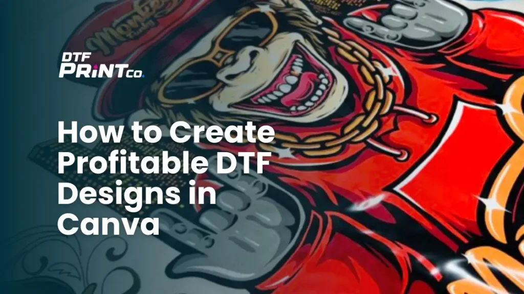 How to Create Profitable DTF Designs in Canva