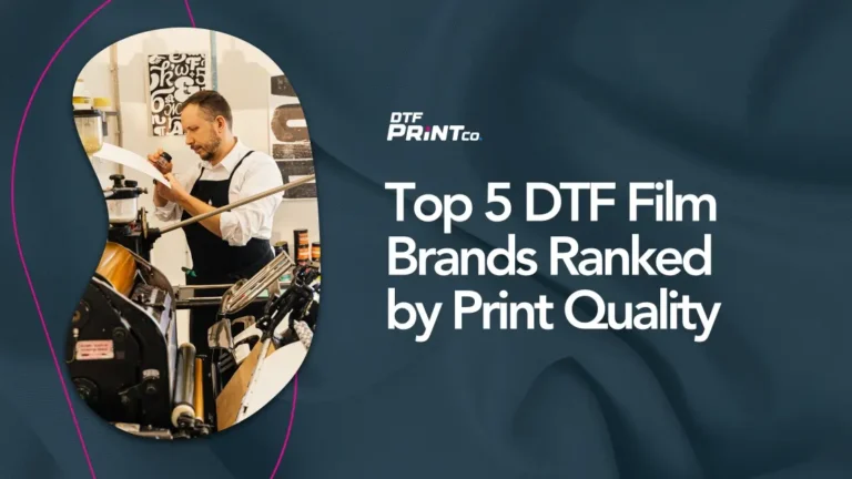 Top 5 DTF film brands comparison for print quality