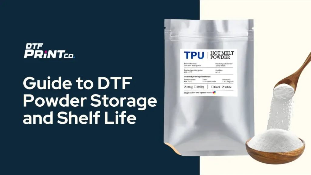 Guide to DTF Powder Storage and Shelf Life