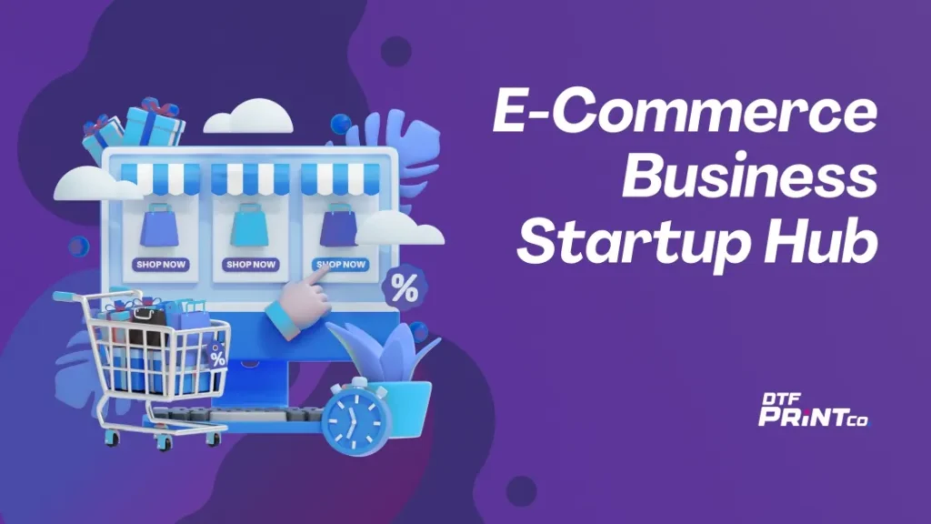  E-Commerce Business Startup Hub