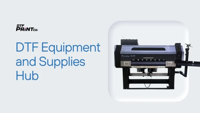 DTF Equipment and Supplies Hub