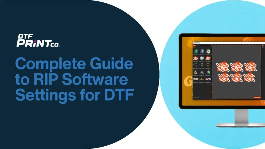 Complete Guide to RIP Software Settings for DTF