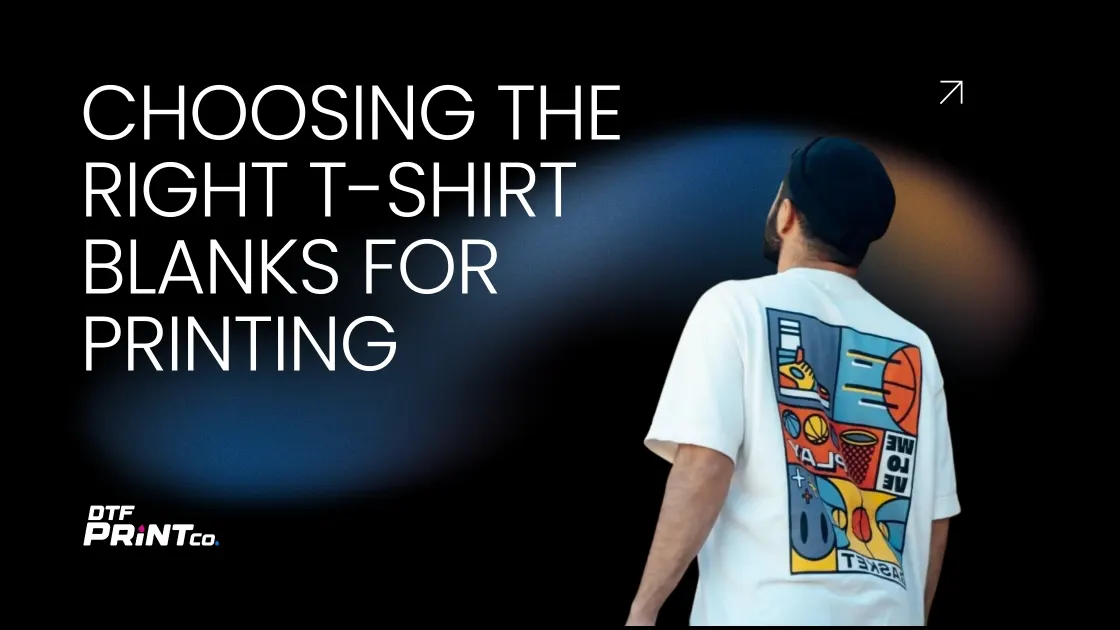 Choosing the Right T-Shirt Blanks for Printing
