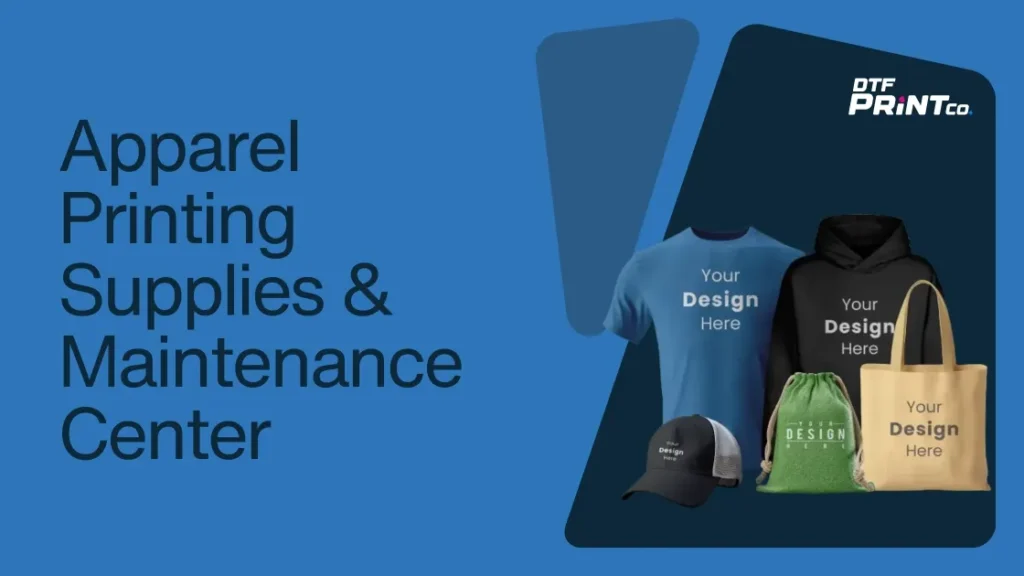 Apparel Printing Supplies & Maintenance