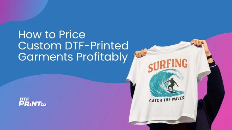 How to Price Custom DTF-Printed Garments Profitably